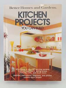 Crafts: Better Homes and Gardens Kitchen Projects You Can Build by Don Dooley (Editor)