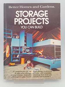 Crafts: Better Homes and Gardens: Storage Projects You Can Build Don Dooley (Editor) by Better Homes,Gardens: Storage Projects You Can Build Don Dooley (Editor)
