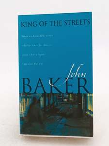 Crime Fiction: King of the Streets by John Baker