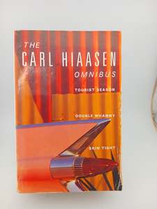 Crime Fiction: The Carl Hiaasen Omnibus : Tourist Season/ Double Whammy/ Skin Tight by Carl Hiaasen