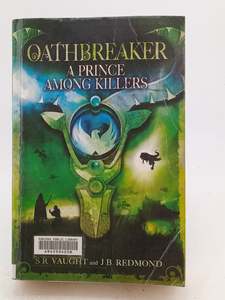 Oathbreaker 2: A Prince Among Killers by S. R. Vaught Vaught,J. B. Redmond