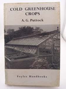 Cold Greenhouse Crops by A. G. Puttock