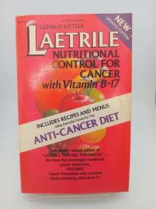 Health: Laetrile, nutritional control for cancer with vitamin B-17 by Glenn D Kittler