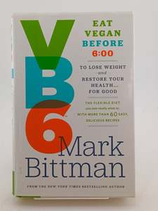VB6: Eat Vegan Before 6:00 to Lose Weight and Restore Your Health . . . for Good&hellip;