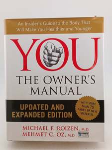 Health: YOU: The Owner's Manual, Updated and Expanded Edition: An Insider's Guide to the Body that Will Make You Healthier and Younger by Mehmet C. Oz, Michael F. Roizen