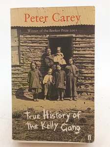 True History of the Kelly Gang by Peter Carey