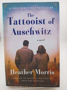 Historical Fiction: The Tattooist of Auschwitz: A Novel by Heather Morris