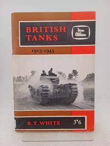 Tanks: British Tanks 1915-1945 by B. T. White