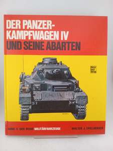 Tanks: Der Panzerkampwagen IV und Seine Abarten (der Reihe Militärfahrzeuge, band 5) by Walter J. Spielberger