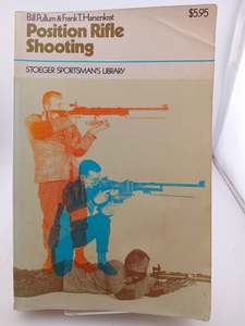 Guns: Position Rifle Shooting by Bill Pullum,Frank T. Hanenkrat