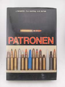 Guns: Patronen by J. Lenselink,H.E. Wanting,WD. de Hek