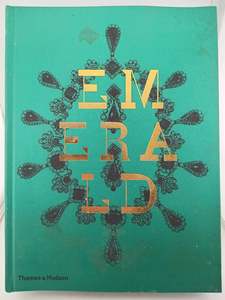 Art: Emerald: Twenty-One Centuries of Jeweled Opulence and Power by Joanna Hardy,Jonathan Self,Franca Sozzani,Hettie Judah