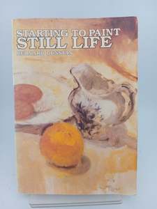 Starting to Paint Still Life by Bernard Dunstan