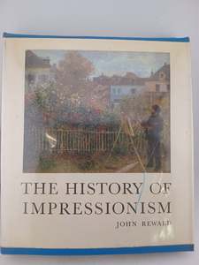 Art History: The History of Impressionism by John Rewald