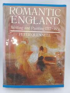 Romantic England: writing and painting, 1717-1851 by Peter Quennell