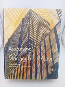 Accounting: Accounting and Management Action by Jack C. Gray,Kenneth S. Johnston