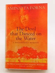 Devil That Danced On The Water by AMINATTA FORNA