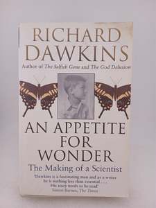 An Appetite for Wonder. The Making of a Scientist by Richard Dawkins