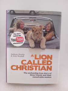 A Lion Called Christian by Anthony Bourke,John Rendall