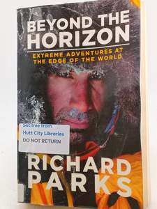 Biography: Beyond the Horizon: Extreme Adventures at the Edge of the World by Richard Parks,Michael Aylwin