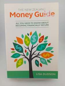 The New Zealand Money Guide by Lisa Dudson
