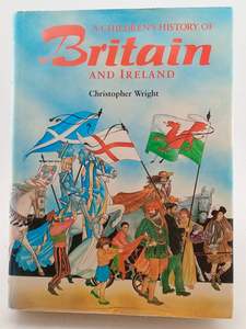 Children's History Of Britain & Ireland by Christopher Wright