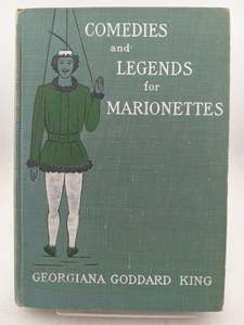 Comedies and Legends for Marionettes by Georgiana Goddard