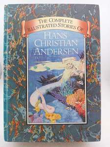 Classics: The Complete Illustrated Stories of Hans Christian Andersen by Hans Christian Andersen