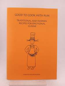 Classics: Good to Cook with Pum. Traditional and Modern Recipes for Emotional Cuisine. by Yardfon Booranapim