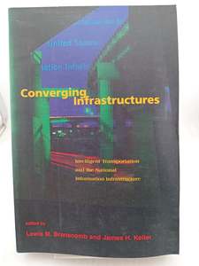 Converging Infrastructures: Intelligent Tranportation and the National Informati&hellip;