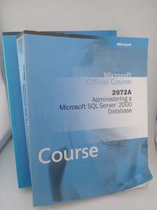Computers: Administering a Microsoft SQL Server 2000 Database (Microsoft Official Course, 2072A and 2072B, 2 volumes) by Microsoft