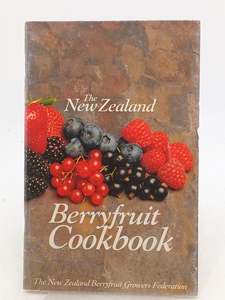 The New Zealand Berryfruit Cookbook by NZ Berryfruit Growers Ass.