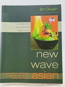 New Wave Asian : A Guide to the Southeast Asian Food Revolution by Sri Owen