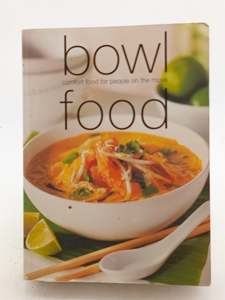 Cooking: Bowl Food: Comfort Food for People on the Move (Laurel Glen Little Food Series) by Editors of Laurel Glen