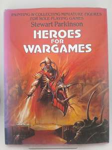 Heroes for Wargames: Painting and Collecting Minature Figures for Role Playing G&hellip;