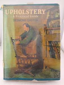Upholstery: A Practical Guide by Desmond Gaston