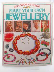 Crafts: Make Your Own Jewellery (Usborne Guide) by Felicity Everett,Carol Garbera