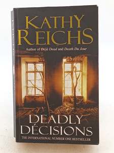 Deadly Decisions by Kathy Reichs