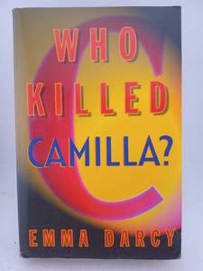 Crime Fiction: Who Killed Camilla? by Emma Darcy