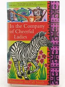Crime Fiction: In the company of cheerful ladies by Alexander Mccall Smith