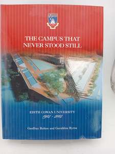 The Campus That Never Stood Still: Edith Cowan University 1902 - 2002 by Geoffre&hellip;