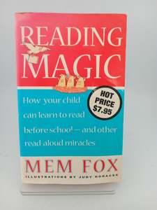 Education: Reading Magic - How Our Child Can Learn To Read Before School - And Other Read-Aloud Miracles by Mem Fox