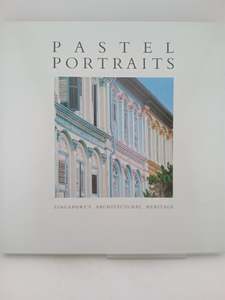 Architecture: Pastel Portraits: Singapore's Architectural Heritage by Gretchen Liu,R. Ian Lloyd,Ian Charles Stewart,Kuou Shang-Wei