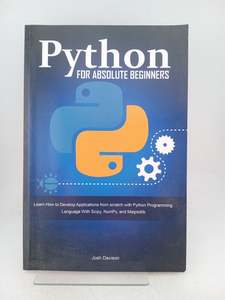 Python for Absolute Beginners: Learn How to Develop Applications from scratch wi&hellip;