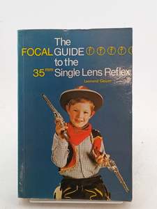 The Focal Guide to 35mm Single Lens Reflex by Leonard Gaunt