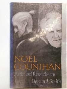 Art: Noel Counihan: Artist and Revolutionary by Bernard Smith