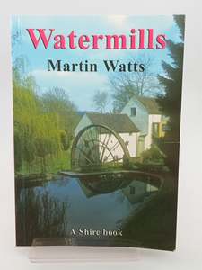Watermills (Shire Library) by Martin Watts