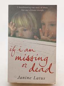 Biography: If I am Missing or Dead: A Sister's Story of Love, Loss and Liberation by Latus Janine