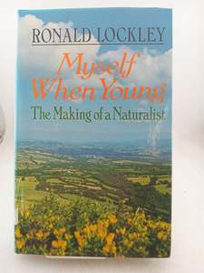 Biography: Myself When Young: The Making of a Naturalist by Ronald Lockley