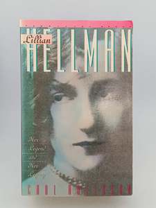 Biography: Lillian Hellman: Her Legend and Her Legacy by Lillian Hellman: Her Legend,Her Legacy